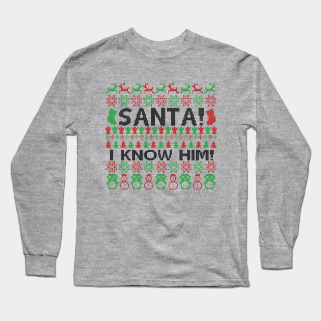 I know Santa Christmas Sweater Long Sleeve T-Shirt by B3pOh